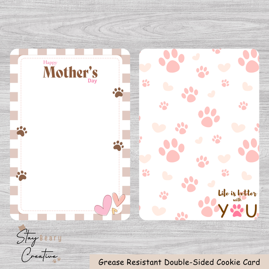 [Food Safe] Pet Mum - Life Is Better With You - Double Sided Designs - Vertical Cookie Cards - 25 Pack
