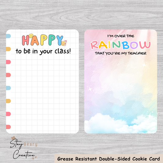 [Food Safe] Happy to be in your class - I'm over the rainbow that you're my teacher - Double Sided Designs - Vertical Cookie Cards - 25 Pack